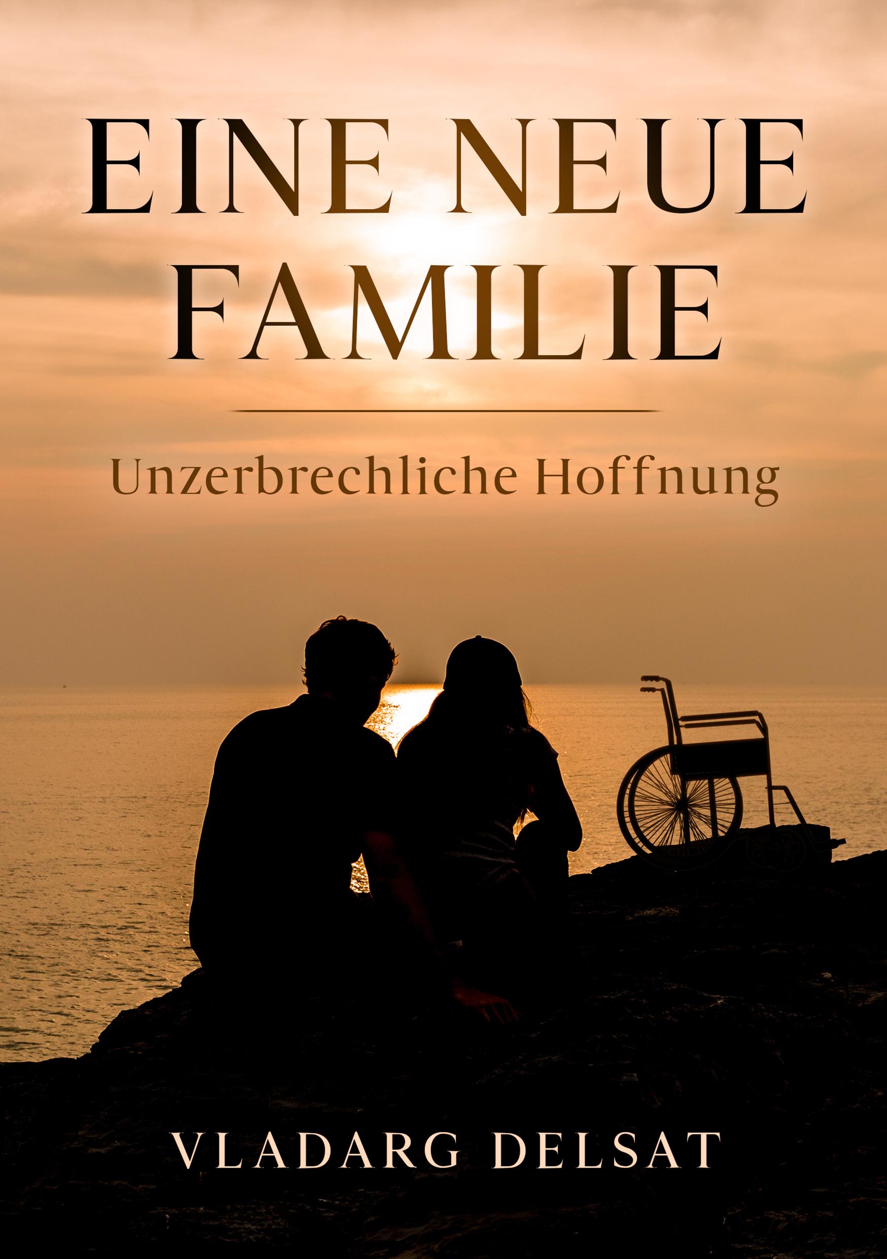 Neue Familie: Unzerbrechliche Hoffnung